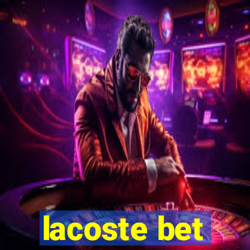 lacoste bet